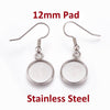 E548 - 10 pcs. 304 Stainless Steel Silver Tone Earring Dangle Hooks Settings Bezels Cabochons - 12mm Glue Pad Setting