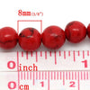 BD241 - 50 Beads - 8mm Red Turquoise Imitation Dyed Round Beads - 15.75 inch strand