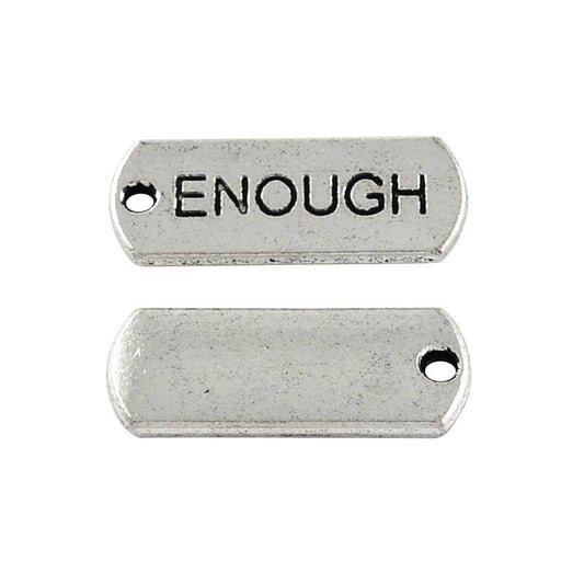 P342 - 10 pcs. Antique Silver "Enough" Rectangle Charms Pendants - 21mm X 8mm