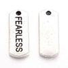 P344 - 10 pcs. Antique Silver "Fearless" Rectangle Charms Pendants - 21mm X 8mm - Hole Size: 2mm