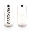 P344A - 30 pcs. Antique Silver "Fearless" Rectangle Charms Pendants - 21mm x 8mm - Hole Size: 2mm