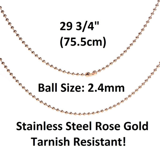 N021 - 1 pc. 304 Stainless Steel Rose Gold Plated Ball Chain Necklaces - 75.5cm (29 3/4") - Ball size: 2.4mm - Hypoallergenic! Tarnish Resistant!